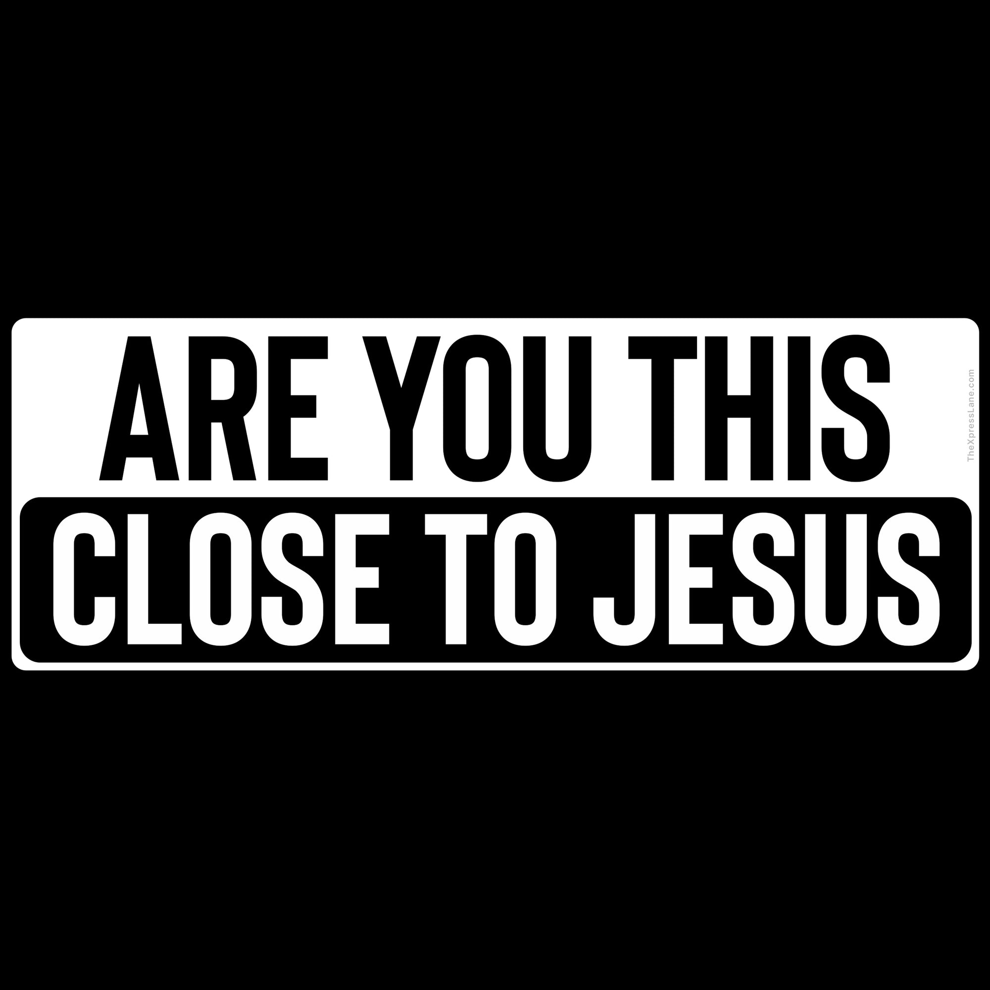 Close to Jesus