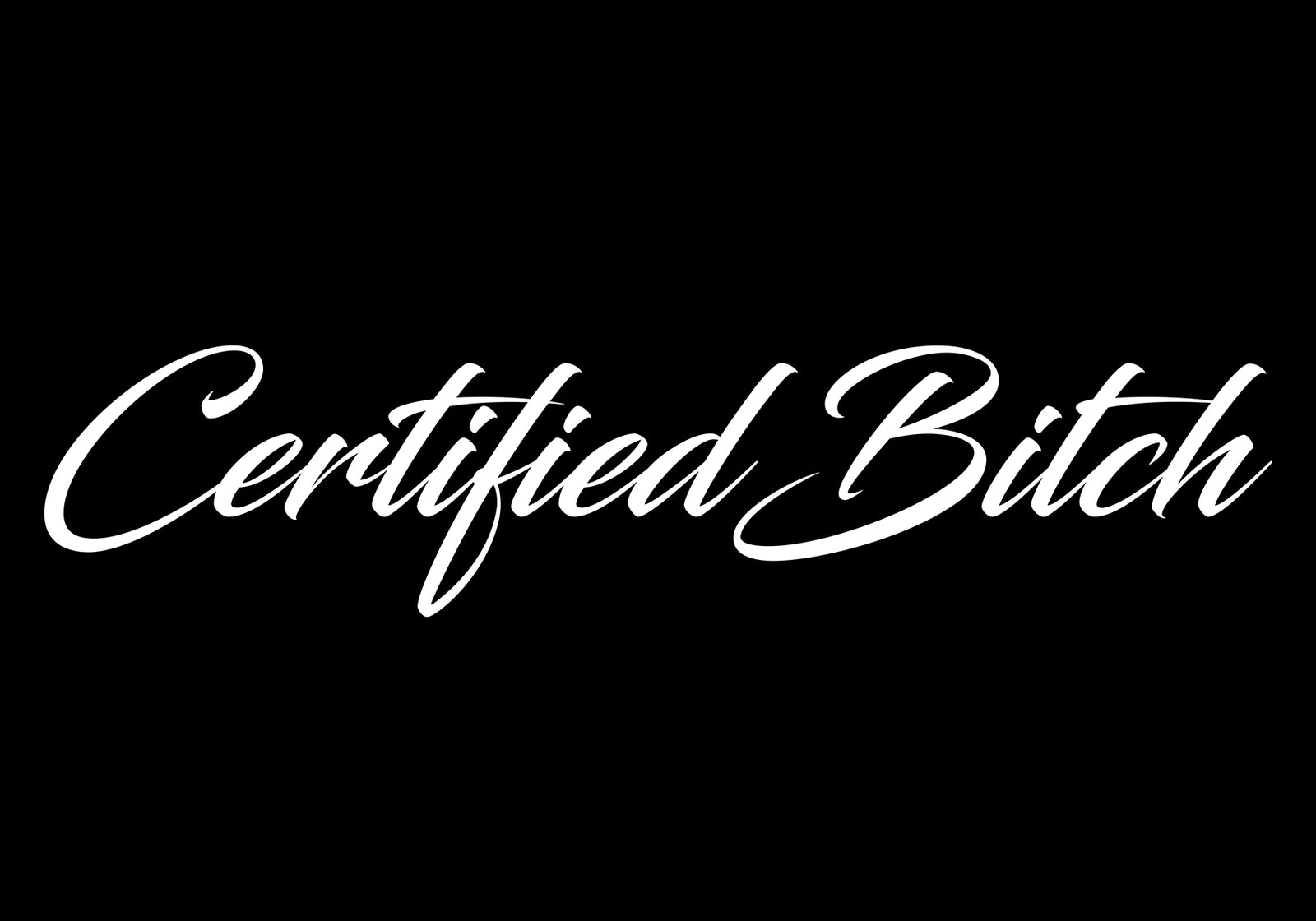 Certified Bitch